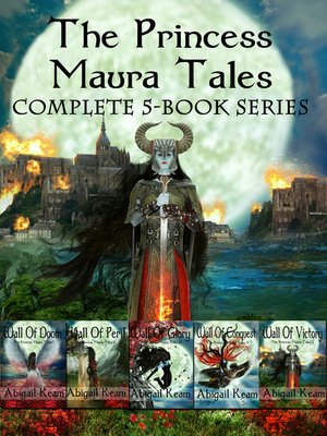 cover image of The Princess Maura Tales Complete 5-Book Epic Fantasy Collection (Wall of Doom, Wall of Peril, Wall of Glory, Wall of Conquest, and Wall of Victory)